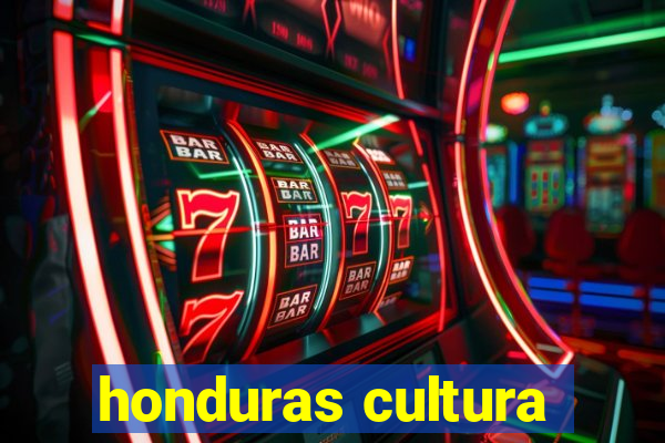 honduras cultura